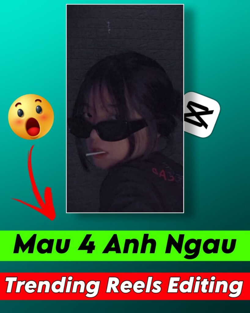 Mau 4 Anh Ngau Capcut Template